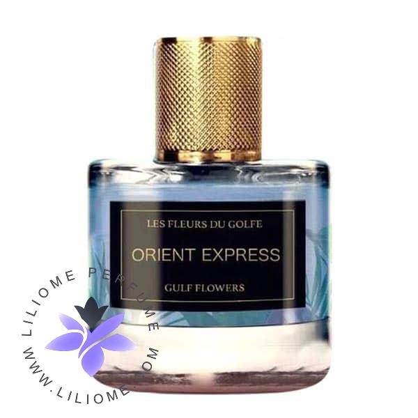 عطر ادکلن لس فلورز دو گلف اورینت اکسپرس | Les Fleurs du Golfe Orient Express